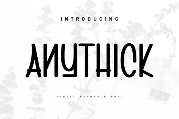 Anythick: A Designer’s Take on Bold Script