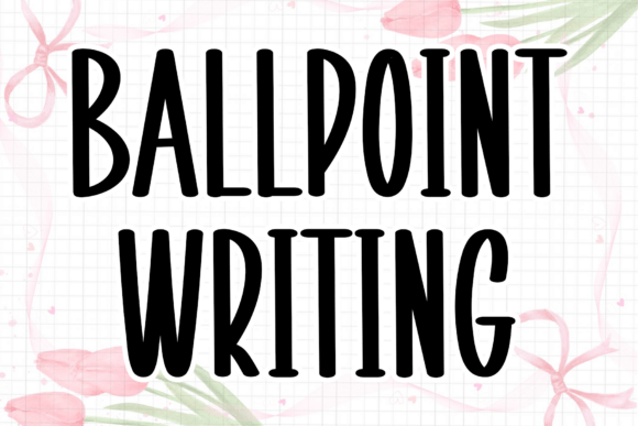 Ballpoint Writing Font: A Web Designer’s Layout Review